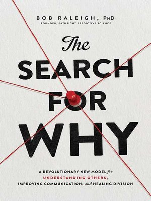 cover image of The Search for Why: a Revolutionary New Model for Understanding Others, Improving Communication, and Healing Division